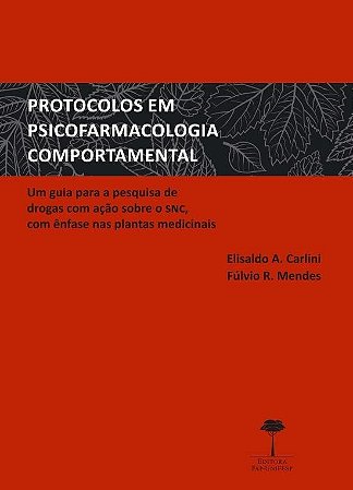 Livro Protocolos em Psicofarmacologia Comportamental - R. (organizador)