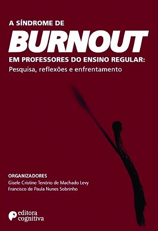 Livro Sindrome de Burnout em Professores do Ensino Regular, A: Pesquisa, Reflexoe - Levy/sobrinho