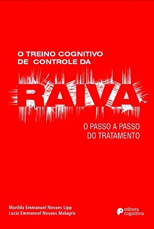 Livro Treino Cognitivo de Controle da Raiva, O: o Passo a Passo do Treinamento