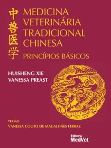 Livro Medicina Veterinária Tradicional Chinesa: Princípios Básicos