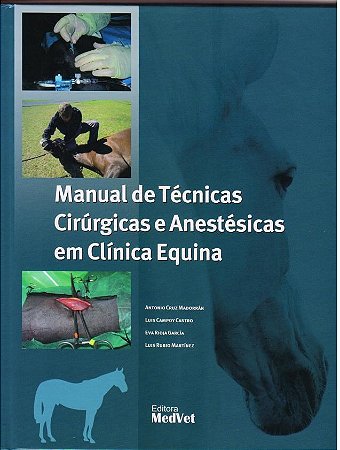 Livro Manual de Técnicas Cirúrgicas e Anestésicas em Clínica Eqüina - Madorran
