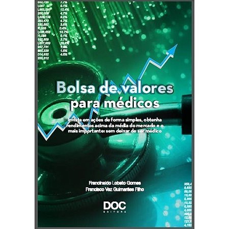 Livro Bolsa de Valores para Medicos - Invista em Acoes de Forma Simples, Obtenha - Gomes/guimaraes Filh