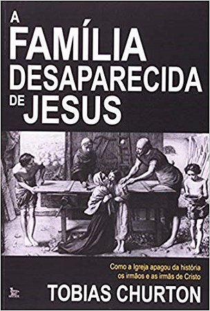 Livro Familia Desaparecida de Jesus, A - Churton