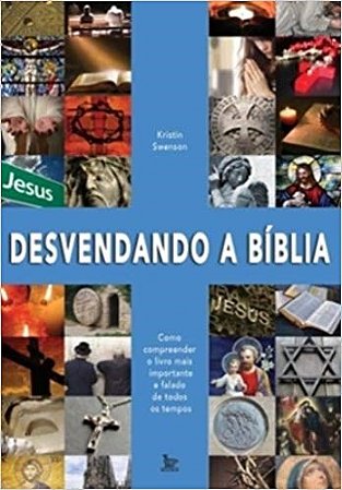 Livro Desvendando a Biblia - Swenson