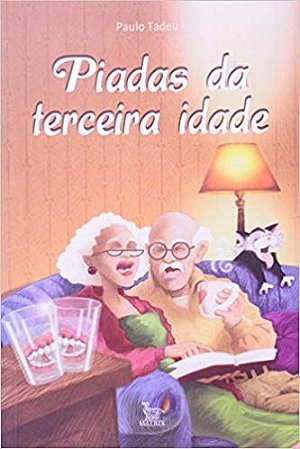 Livro Piadas da Terceira Idade - Tadeu