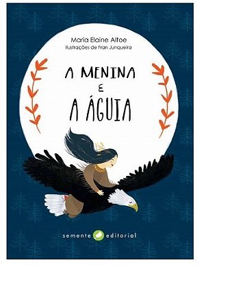 Livro Menina e a Aguia, A - Altoe