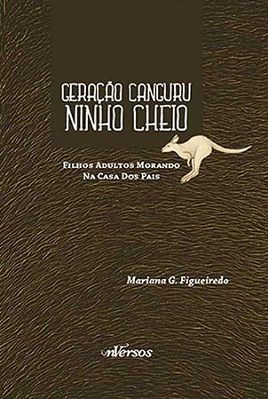 Livro Geracao Canguru Ninho Cheio - Filhos Adultos Morando Na Casa dos Pais - Figueiredo