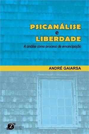 Livro Psicanalise E Liberdade - Gaiarsa