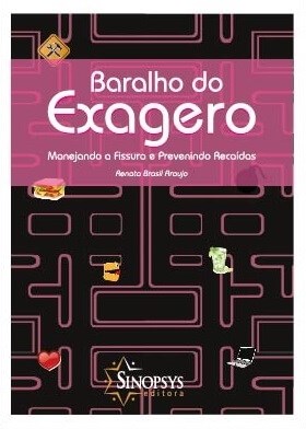 Livro Baralho do Exagero: Manejando a Fissura e Prevenindo Recaidas - Araújo