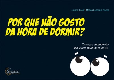 Livro Por Que Nao Gosto da Hora de Dormir? Criancas Entendendo por Que e Importan - Tisser/nunes