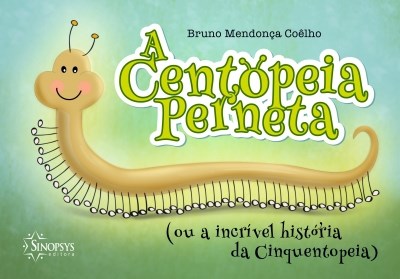 Livro Centopeia Perneta, a - Ou a Incrivel Historia da Cinquentopeia - Coelho