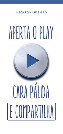 Livro Aperta o Play Cara Pálida e Compartilha