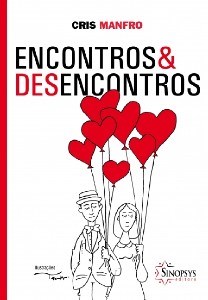 Livro Encontros e Desencontros - Manfro - Sinopsys
