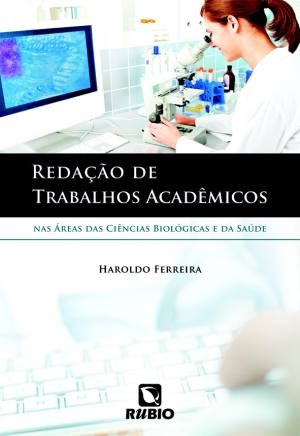 Livro Redacao de Trabalhos Academicos Nas Areas das Ciencias Biologicas e da Saud - Ferreira