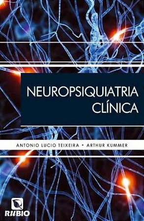 Livro Neuropsiquiatria Clínica - Teixeira - Rúbio