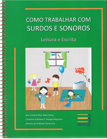 Livro Como Trabalhar com Surdos e Sonoros: Leitura Escrita Vol. 1