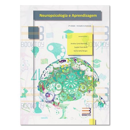 Livro Neuropsicologia e Aprendizagem - Machado