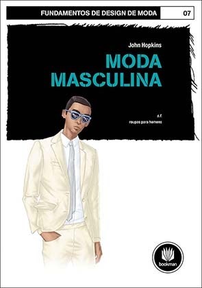 Livro Fundamentos de Design de Moda: Moda Masculina - Hopkins
