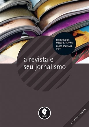 Livro Revista e Seu Jornalismo, A - Tavares/schwaab(orgs