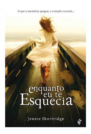 Livro Enquanto eu te Esquecia - Shortridge - Gente