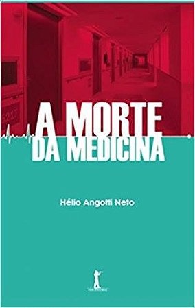 Livro Morte da Medicina, A - Angotti Neto