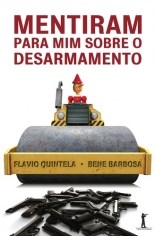 Livro Mentiram para Mim sobre o Desarmamento