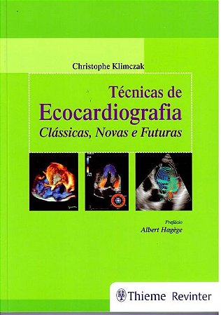 Livro Tecnicas de Ecocardiografia - Classicas, Novas e Futuras - Klimczak