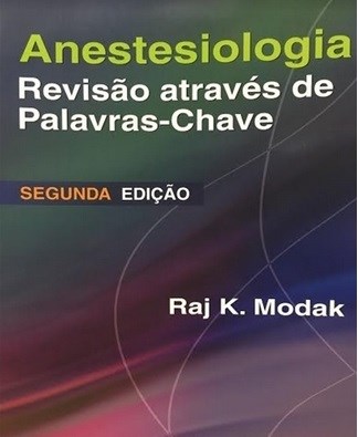Livro Anestesiologia Revisão Através de Palavras Chaves - Modak