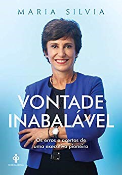 Livro Vontade Inabalavel - os Erros e Acertos de Uma Executiva Pioneira - Marques