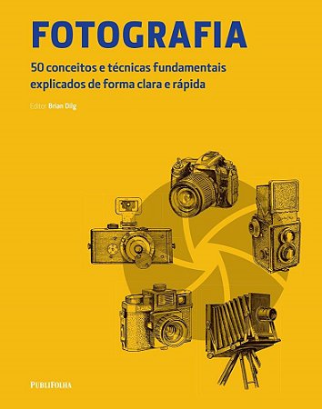 Livro Fotografia: 50 Conceitos e Técnicas Fundamentais Explicados de Forma Clara