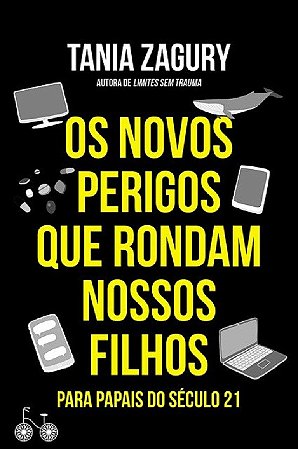 Livro Novos Perigos Que Rondam Nossos Filhos, os - para Papais do Seculo 21 - Zagury
