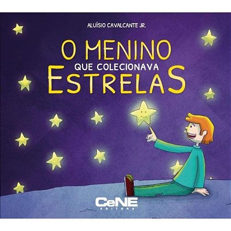 Livro O Menino Que Colecionava Estrelas - Cavalcante Jr. - Cene