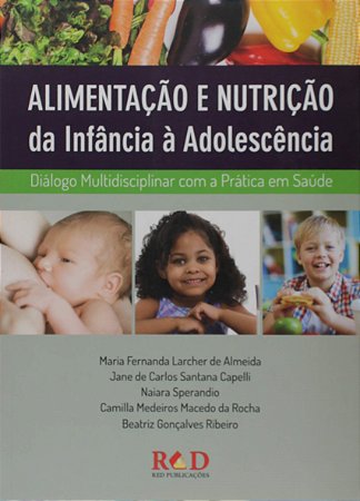 Livro Alimentacao e Nutricao da Infancia a Adolescencia - Dialogo Multidisciplina - Almeida/ Capeli/sper