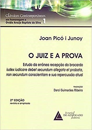 Livro Juiz e a Prova, o - Estudo da Erronea Recepcao do Brocardo Iudex Iudicare D - Junoy