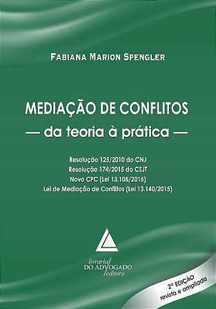Livro Mediacao de Conflitos - da Teoria a Pratica - Spengler