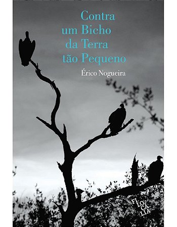 Livro Contra Um Bicho da Terra Tao Pequeno - Nogueira