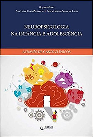 Livro Neuropsicologia na Infância e Adolescência - Lucia - Artesã