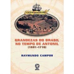 Livro Grandezas do Brasil No Tempo de Antonil (1601-1716) - Campos