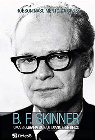 Livro B. F. Skinner - Uma Briografia do Cotidiano Cientifico - Cruz