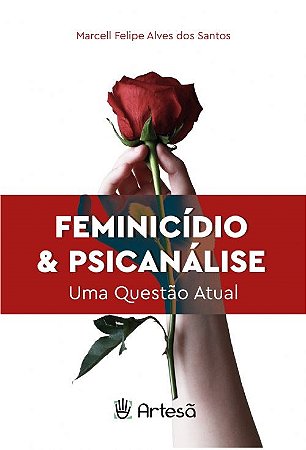 Livro Feminicídio & Psicanálise: Uma Questão Atual - Santos
