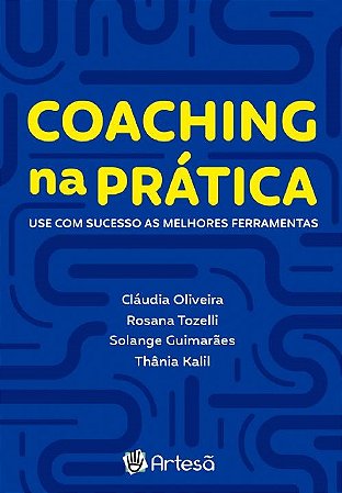 Livro Coaching Na Prática: Use com Sucesso as Melhores Ferramentas