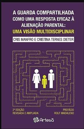 Livro A Guarda Compartilhada Como Uma Resposta Eficaz a Alienação Parental