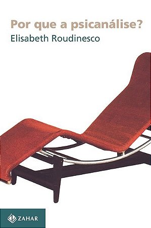 Livro Por Que a Psicanalise - Roudinesco