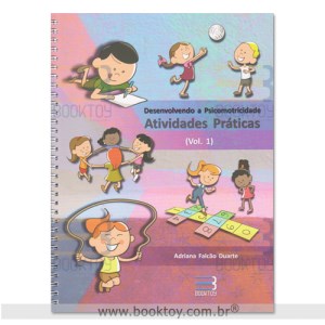 Livro Desenvolvendo a Psicomotricidade: Atividades Práticas - Vol. 1 - Duarte