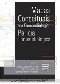 Livro Mapas conceituais em fonoaudiologia: Perícia Fonoaudiológica - Feitosa - Booktoy