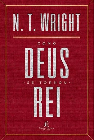 Livro Como Deus se Tornou rei - Wright