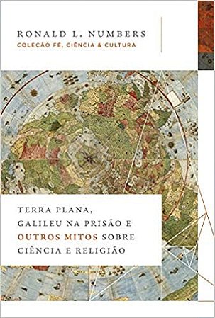 Livro Terra Plana, Galileu Na Prisão e Outros Mitos sobre Ciência e Religião - Numbers - TN