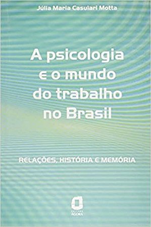 Livro Psicologia e o Mundo do Trabalho No Brasil, A - Motta
