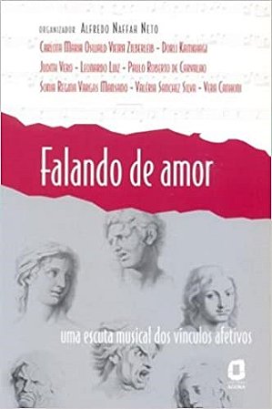 Livro Falando de Amor Uma Escuta Musical dos Vinculos Afetivos - Naffah Neto