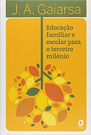 Livro Educacao Familiar e Escolar - para o Terceiro Milenio - Gaiarsa